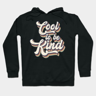 Cool to be Kind - Hippie Retro Vintage Style Hoodie